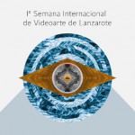 Lanzarote I Semana Internacional de Videoarte 2017